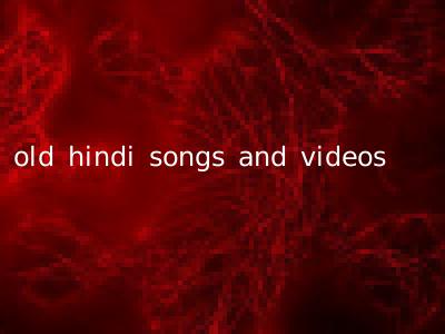 old hindi songs and videos
