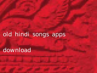 old hindi songs apps download