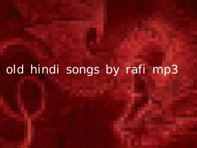 old hindi songs by rafi mp3