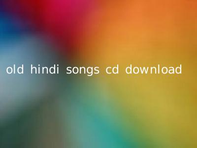 old hindi songs cd download