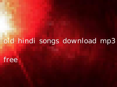 old hindi songs download mp3 free