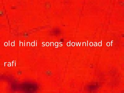 old hindi songs download of rafi