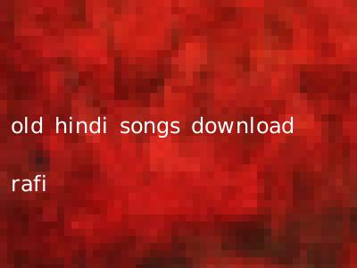old hindi songs download rafi