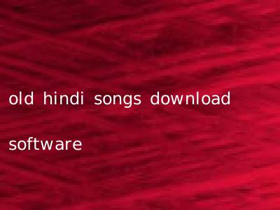 old hindi songs download software