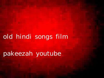 old hindi songs film pakeezah youtube