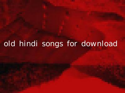 old hindi songs for download
