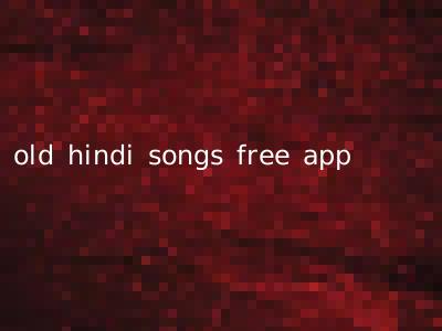 old hindi songs free app