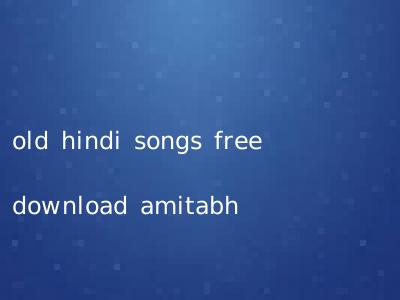 old hindi songs free download amitabh
