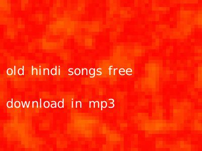 old hindi songs free download in mp3
