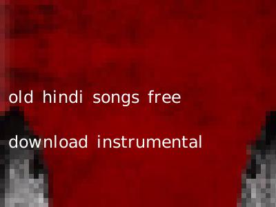 old hindi songs free download instrumental