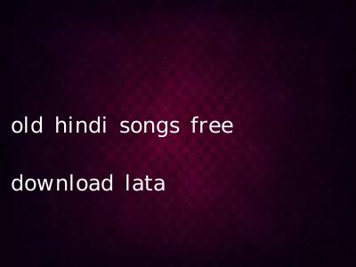 old hindi songs free download lata