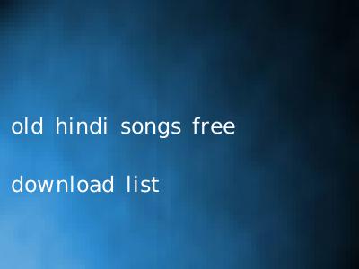 old hindi songs free download list