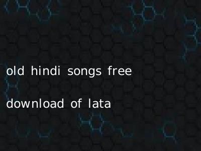 old hindi songs free download of lata
