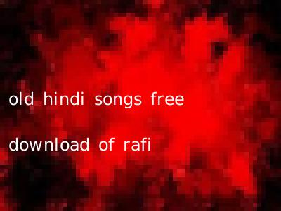 old hindi songs free download of rafi