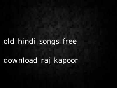 old hindi songs free download raj kapoor