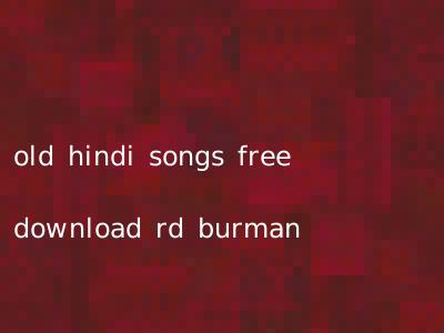 old hindi songs free download rd burman