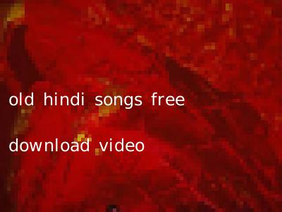 old hindi songs free download video