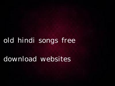 old hindi songs free download websites