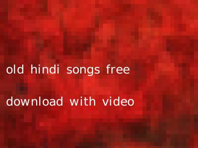 old hindi songs free download with video
