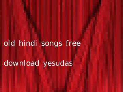 old hindi songs free download yesudas