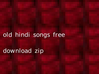 old hindi songs free download zip