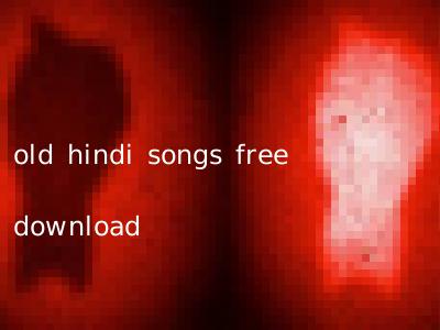 old hindi songs free download
