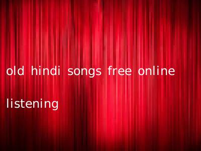 old hindi songs free online listening