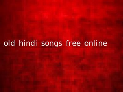 old hindi songs free online
