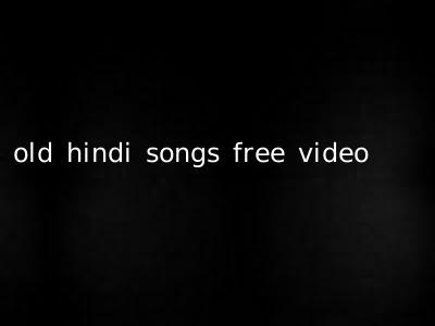 old hindi songs free video