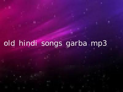 old hindi songs garba mp3