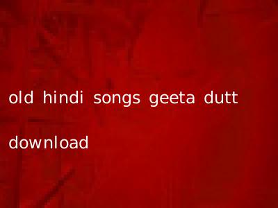 old hindi songs geeta dutt download