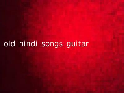 old hindi songs guitar