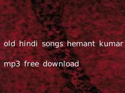 old hindi songs hemant kumar mp3 free download