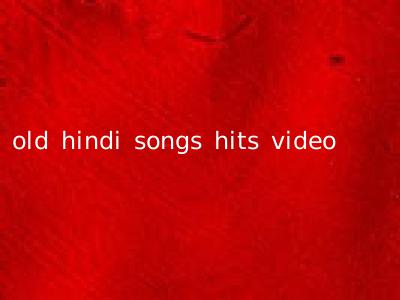 old hindi songs hits video