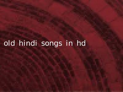 old hindi songs in hd