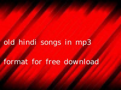 old hindi songs in mp3 format for free download