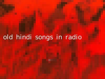 old hindi songs in radio