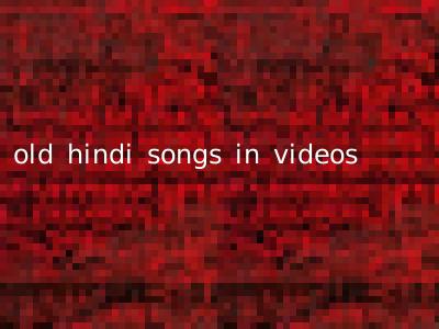 old hindi songs in videos
