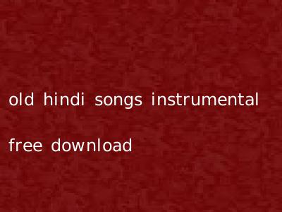old hindi songs instrumental free download