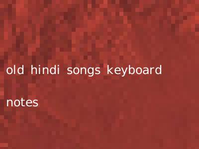 old hindi songs keyboard notes