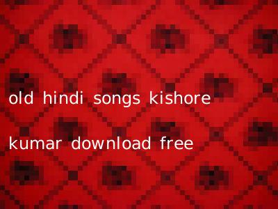 old hindi songs kishore kumar download free