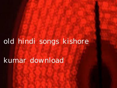 old hindi songs kishore kumar download