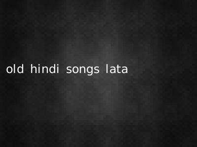 old hindi songs lata