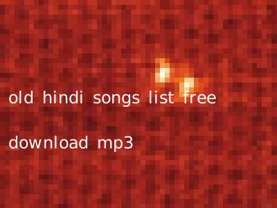 old hindi songs list free download mp3