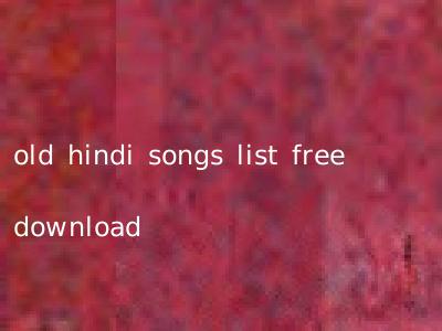 old hindi songs list free download