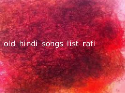 old hindi songs list rafi