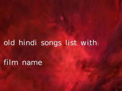 old hindi songs list with film name