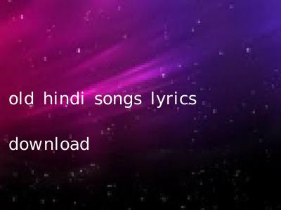 old hindi songs lyrics download