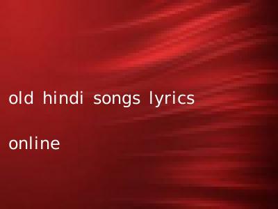 old hindi songs lyrics online