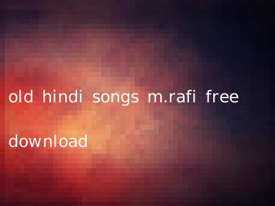 old hindi songs m.rafi free download